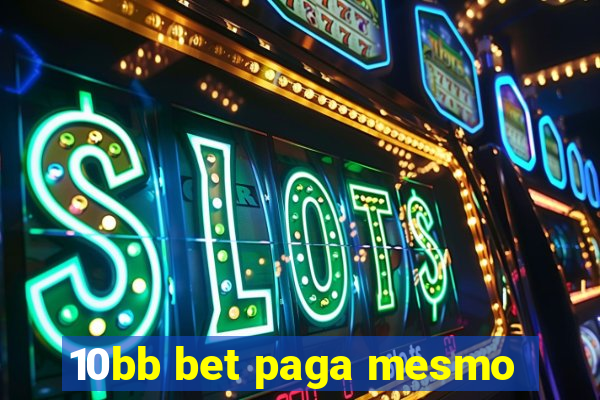 10bb bet paga mesmo