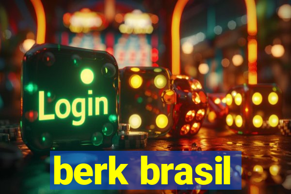 berk brasil