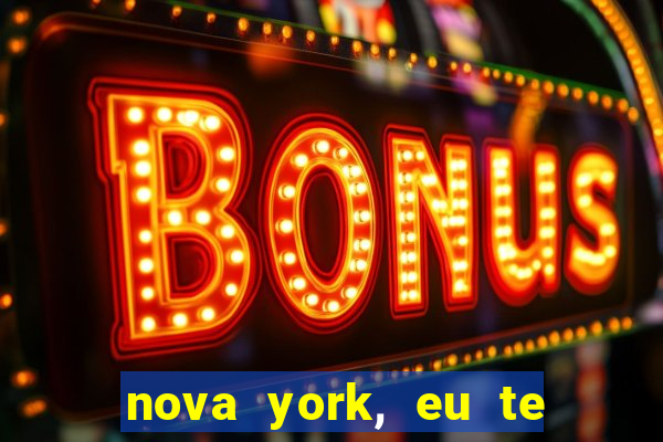 nova york, eu te amo filme completo dublado