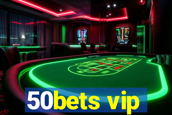 50bets vip