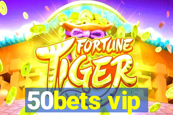 50bets vip