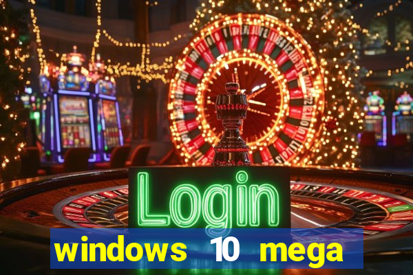 windows 10 mega lite premium download