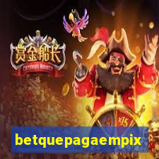 betquepagaempix