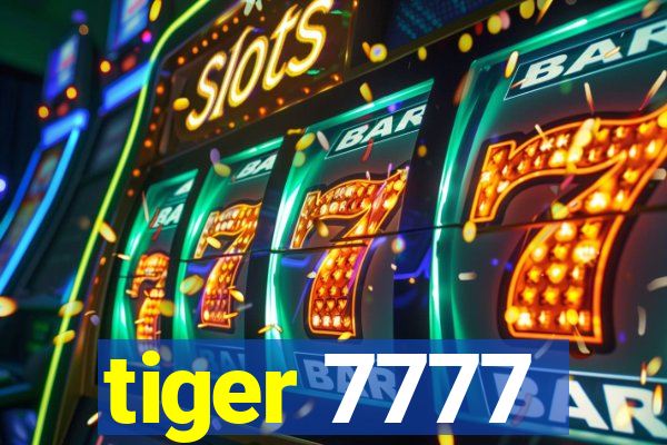 tiger 7777