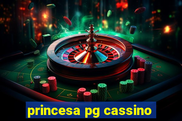 princesa pg cassino