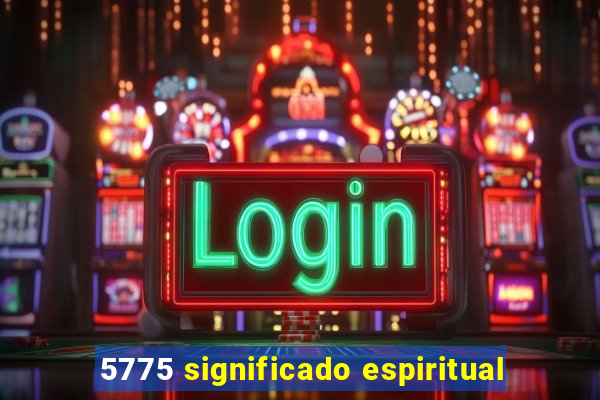 5775 significado espiritual