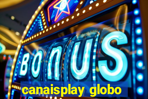 canaisplay globo