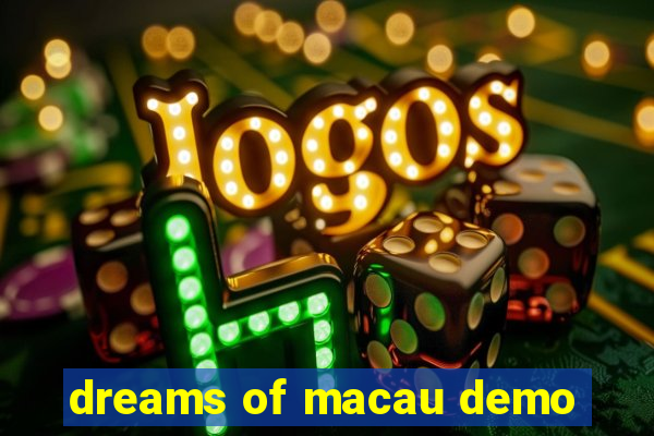 dreams of macau demo