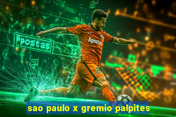 sao paulo x gremio palpites