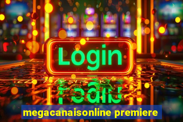 megacanaisonline premiere