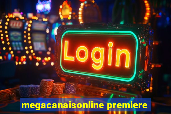 megacanaisonline premiere