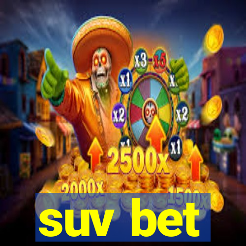 suv bet