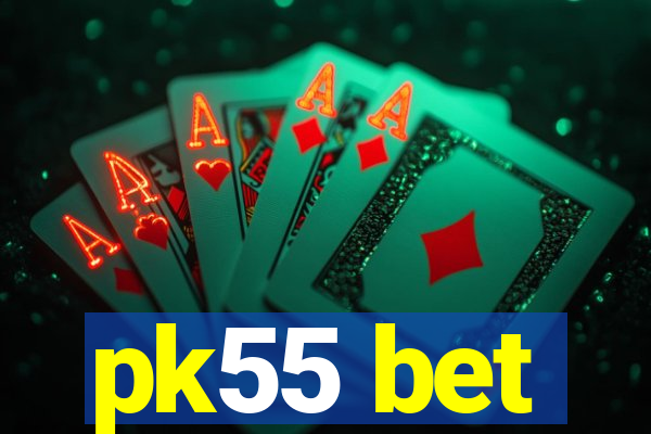 pk55 bet