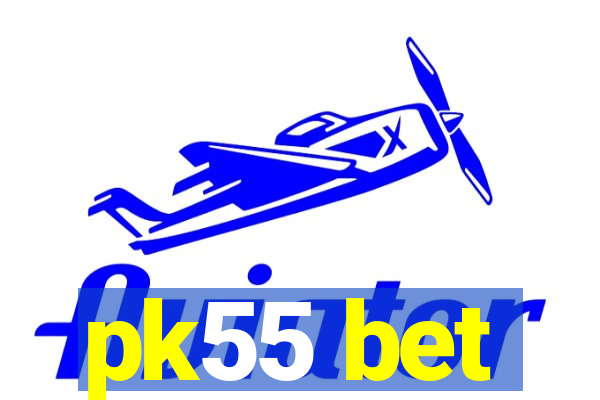 pk55 bet