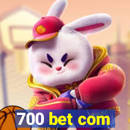 700 bet com