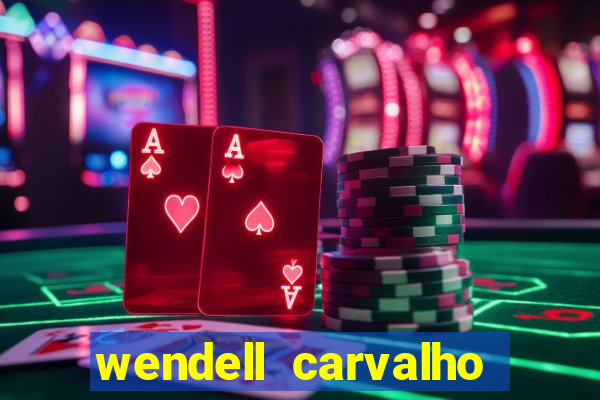 wendell carvalho reclame aqui