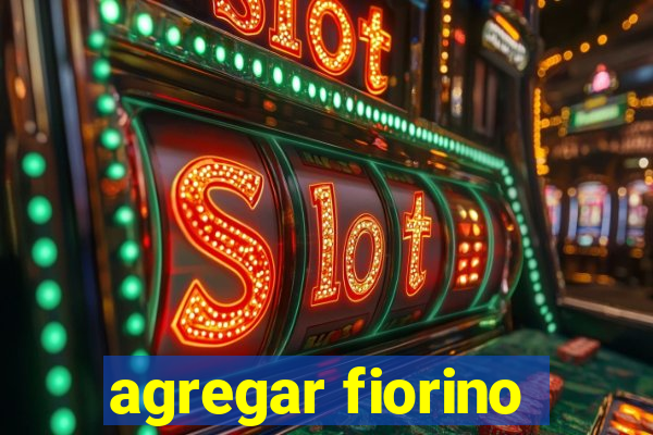 agregar fiorino