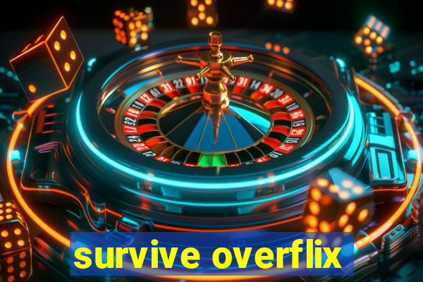 survive overflix