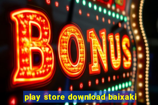 play store download baixaki