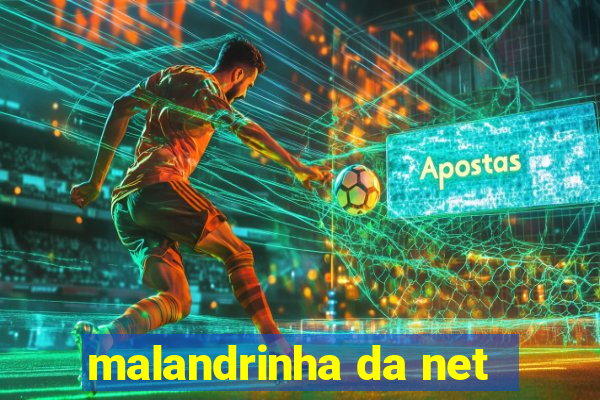 malandrinha da net