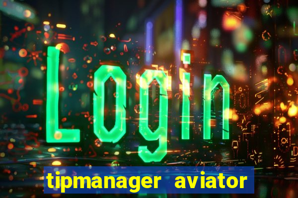 tipmanager aviator aposta ganha