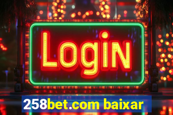 258bet.com baixar