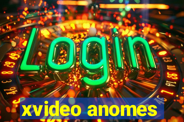 xvideo anomes