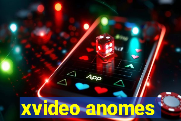 xvideo anomes