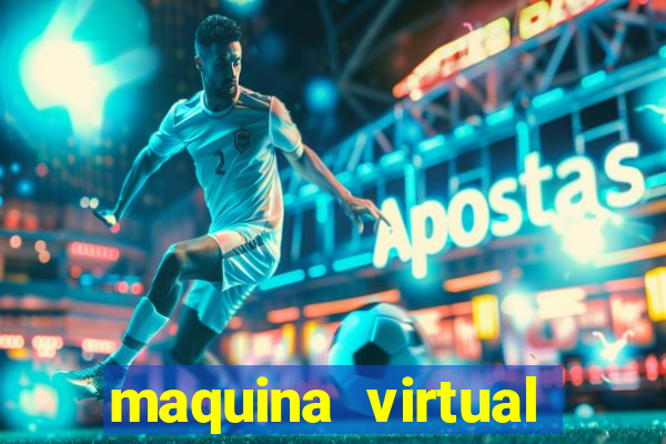 maquina virtual para jogar