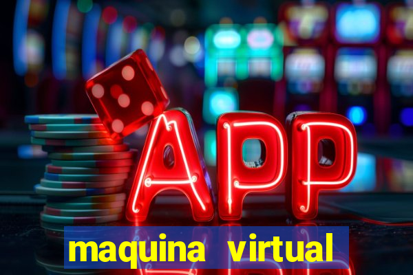 maquina virtual para jogar