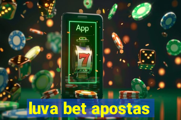 luva bet apostas