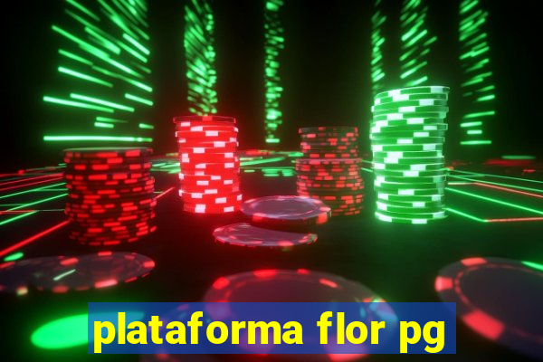 plataforma flor pg