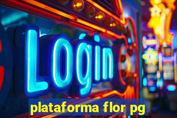 plataforma flor pg