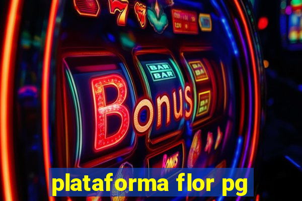 plataforma flor pg