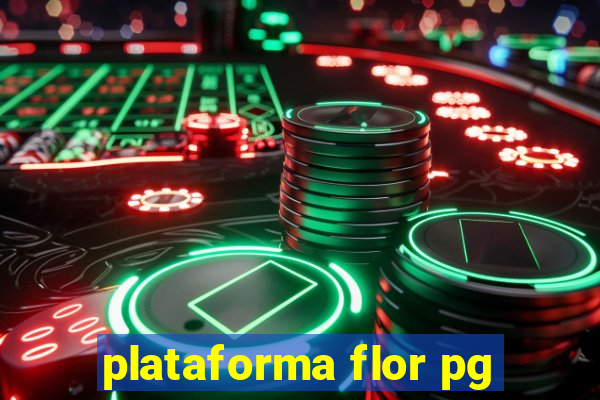 plataforma flor pg