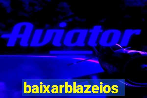 baixarblazeios