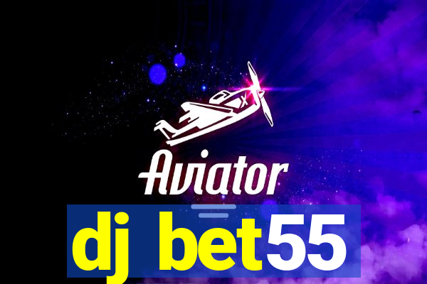 dj bet55