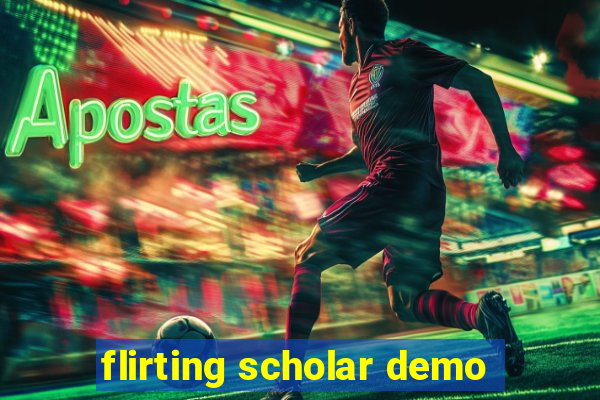 flirting scholar demo