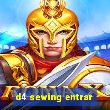 d4 sewing entrar