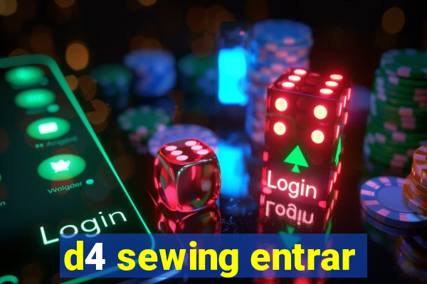 d4 sewing entrar