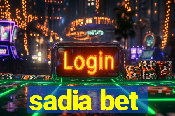 sadia bet