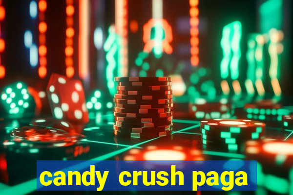 candy crush paga