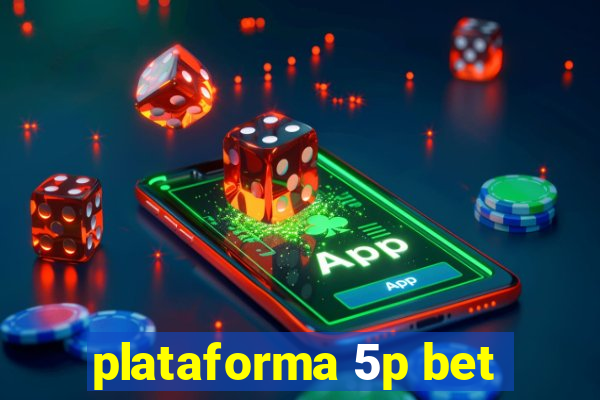 plataforma 5p bet