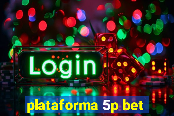 plataforma 5p bet