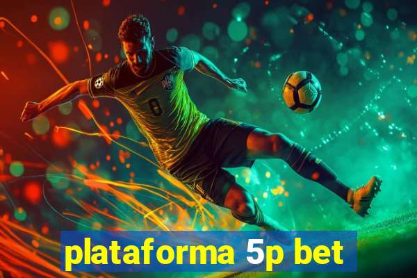 plataforma 5p bet