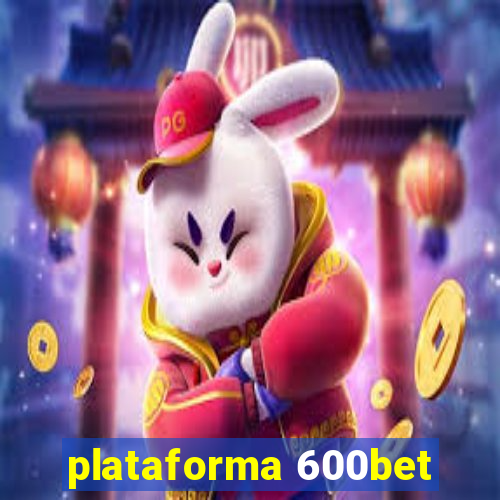 plataforma 600bet