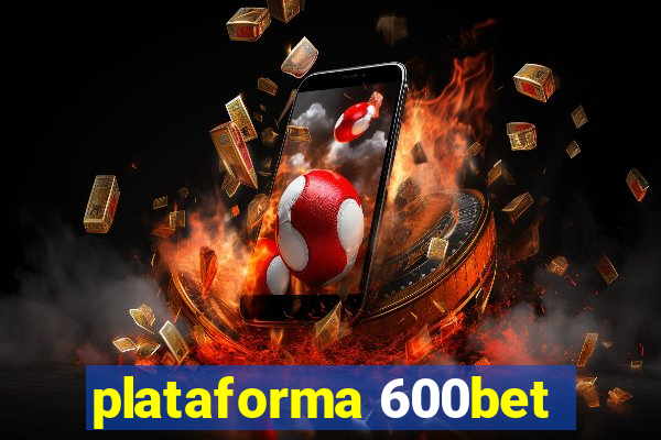 plataforma 600bet