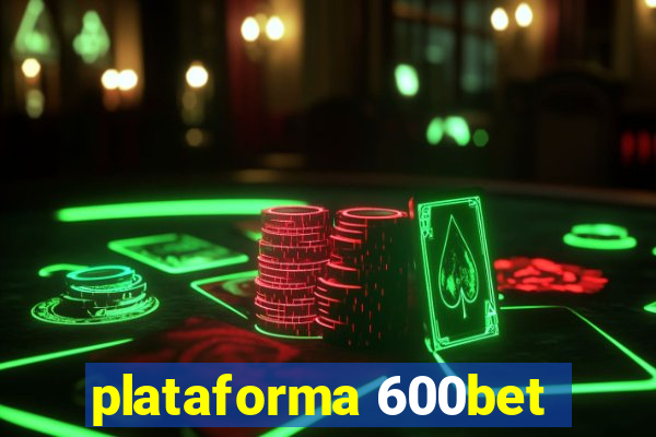 plataforma 600bet