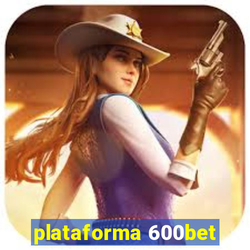 plataforma 600bet