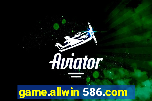 game.allwin 586.com